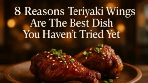 8 Reasons Teriyaki Wings Are The Best Dish You Haven’t Tried Yet