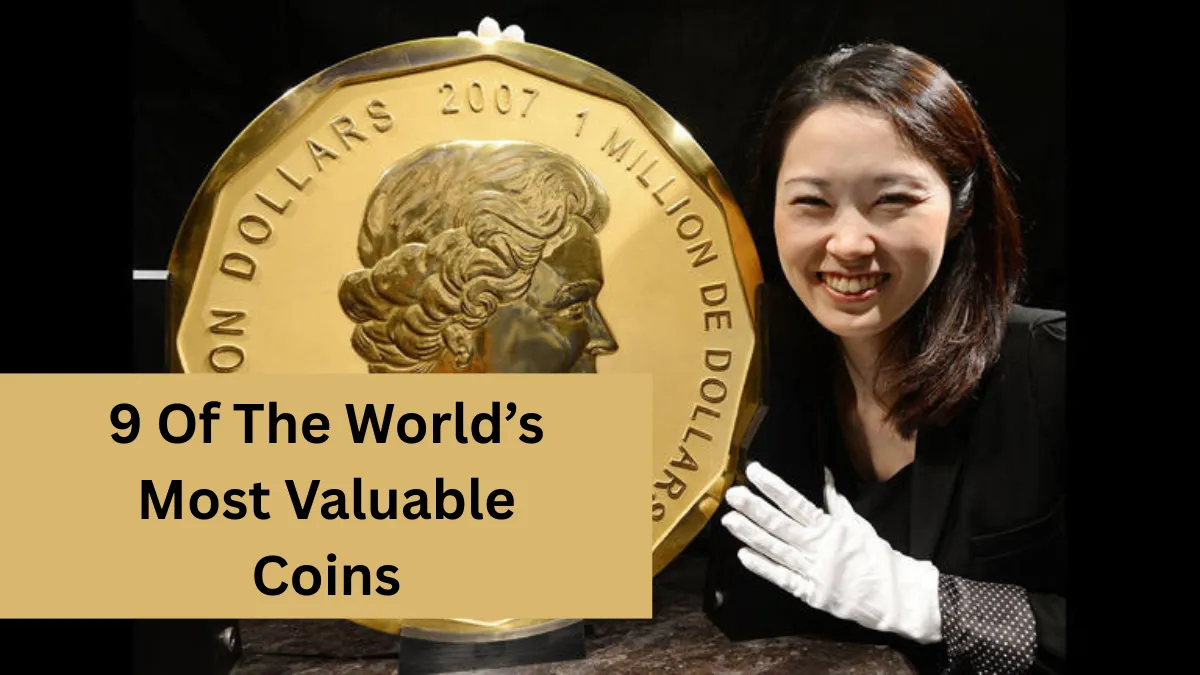 9 Of The World’s Most Valuable Coins